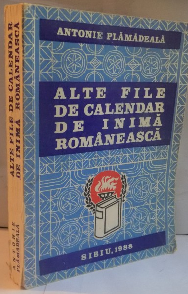 ALTE FILE DE CALENDAR DE INIMA ROMANEASCA de ANTONIE PLAMADEALA, 1988