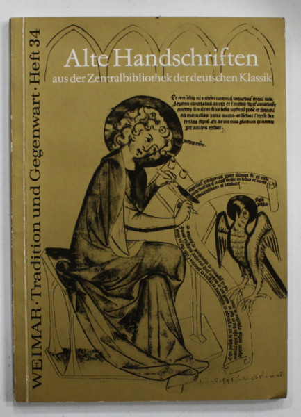 ALTE HANDSCHRIFTEN AUS DER ZENTRALBIBLIOTHEK DER DEUTSCHEN KLASSIK von KONRAD KRATZSCH ( MANUSCRIS VECHI GERMANE ) , TEXT IN LIMBA GERMANA , ANII ' 90