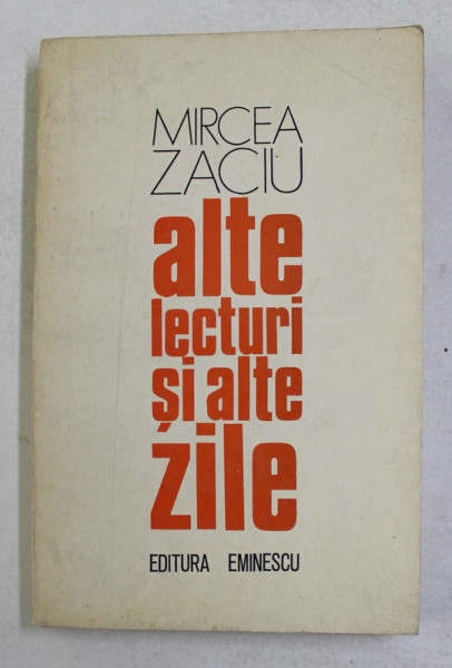 ALTE LECTURI SI ALTE ZILE de MIRCEA ZACIU , 1978 , DEDICATIE *