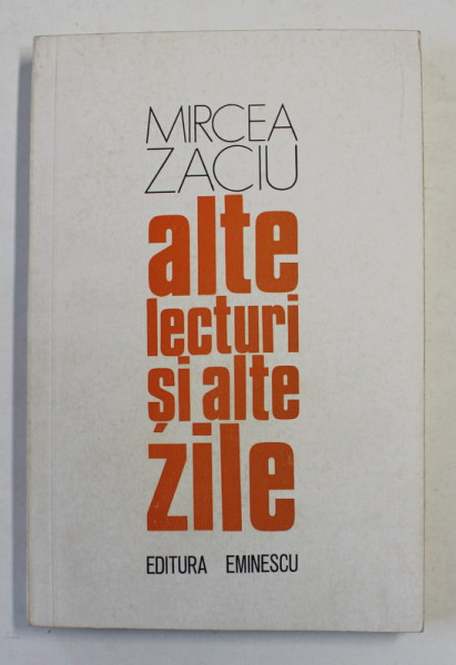 ALTE LECTURI SI ALTE ZILE de MIRCEA ZACIU , 1978
