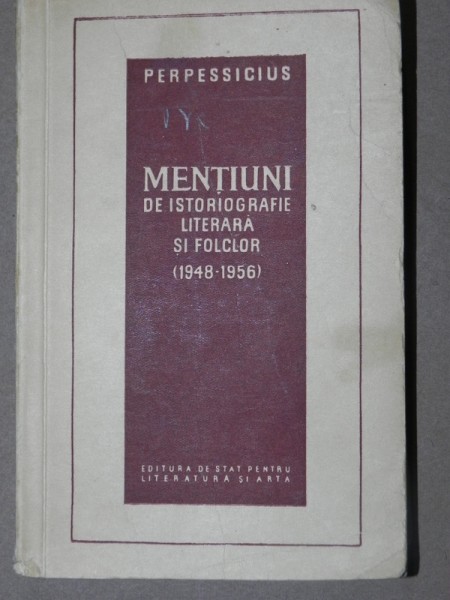 ALTE MENTIUNI DE ISTORIOGRAFIE  LITERARA SI FOLCLOR   - PERPESSIUCIUS  1948-1956