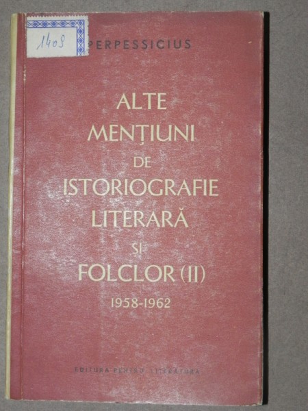 ALTE MENTIUNI DE ISTORIOGRAFIE  LITERARA SI FOLCLOR (II)  - PERPESSIUCIUS  1958-1962