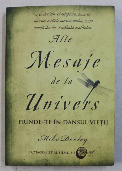 ALTE MESAJE DE LA UNIVERS - PRINDE - TE IN DANSUL VIETII de MIKE DOOLEY , 2010