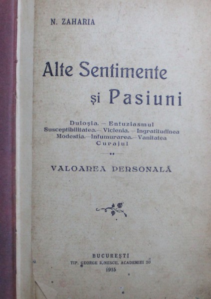 ALTE SENTIMENTE SI PASIUNI de N. ZAHARIA /  DE PE ALT TARAM de ION L. - CATINA , COLEGAT DE DOUA CARTI,  1916