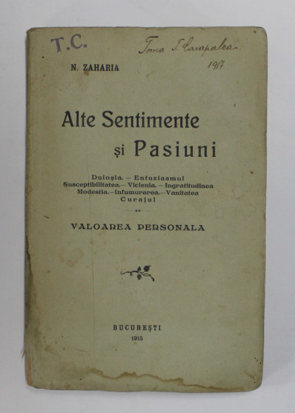 ALTE SENTIMENTE SI PASIUNI - DUIOSIA ...CURAJUL - VALOAREA PERSONALA de N. ZAHARIA , 1915 , PREZINTA HALOURI DE APA SI SUBLINIERI CU CREIONUL *