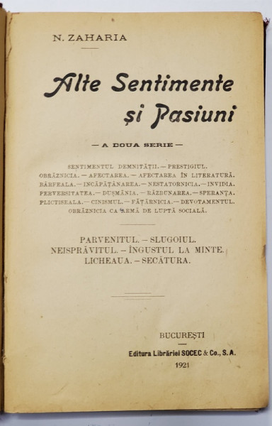 ALTE SENTIMENTE SI PASIUNI : SENTIMENTUL DEMNITATII , PRESTIGIUL ...OBRAZNICIA CA ARMA DE LUPTA SOCIALA , PARVENITUL ..SECATURA   de N. ZAHARIA , 1921