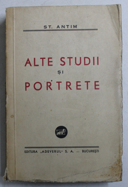ALTE STUDII SI PORTRETE de ST. ANTIM ,Bucuresti 1939