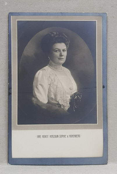 ALTETA SA DUCESA SOPHEI VON HOHENBERG , CARTE POSTALA ILUSTRATA , MONOCROMA, NECIRCULATA , PERIOADA PRIMULUI RAZBOI MONDIAL