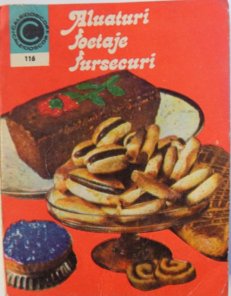 ALUATURI , FOETAJE , FURSECURI - PATISERIE DE CASA de NATALIA TAUTU - STANESCU , 1979