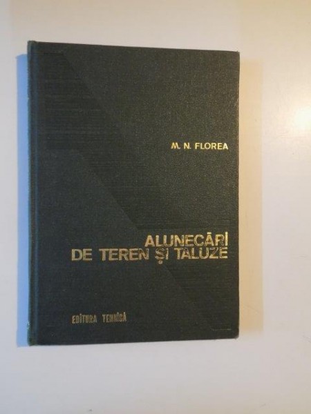 ALUNECARI DE TEREN SI TALUZE de M.N. FLOREA , BUCURESTI 1979