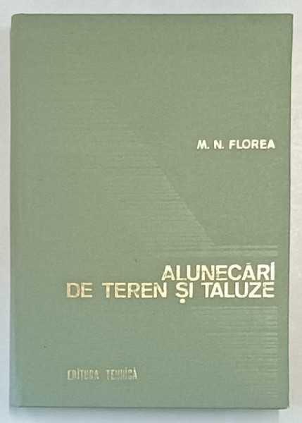 ALUNECARI DE TEREN SI TALUZE de M.N. FLOREA , BUCURESTI , 1979