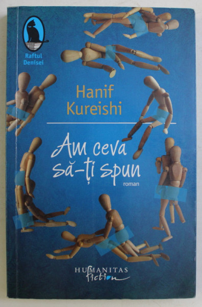 AM CEVA SA - TI SPUN , roman de HANIF KUREISHI , 2010