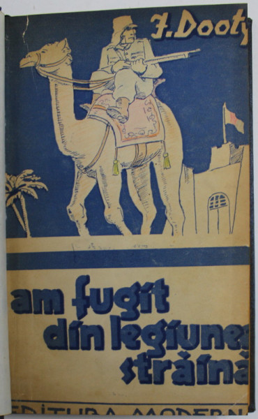 AM FUGIT DIN LEGIUNEA STRAINA , roman de I. DOTY , 1942