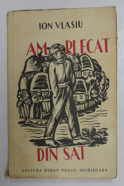 AM PLECAT DIN SAT de ION VLASIU , 1938