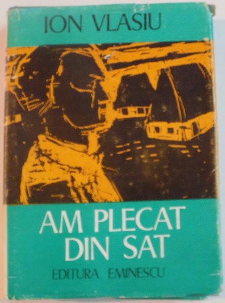 AM PLECAT DIN SAT de ION VLASIU , 1979