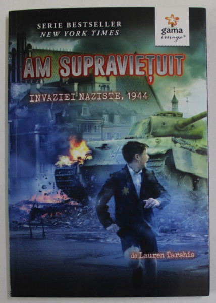 AM SUPRAVIETUIT INVAZIEI NAZISTE , 1944 de LAUREN TARSHIS , ilustratii de SCOTT DAWSON , 2016