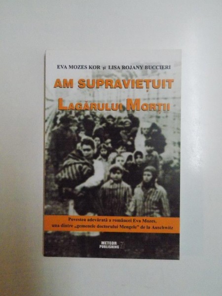 AM SUPRAVIETUIT LAGARULUI MORTII de EVA MOZES , LISA ROJANY BUCCIERI , 2012