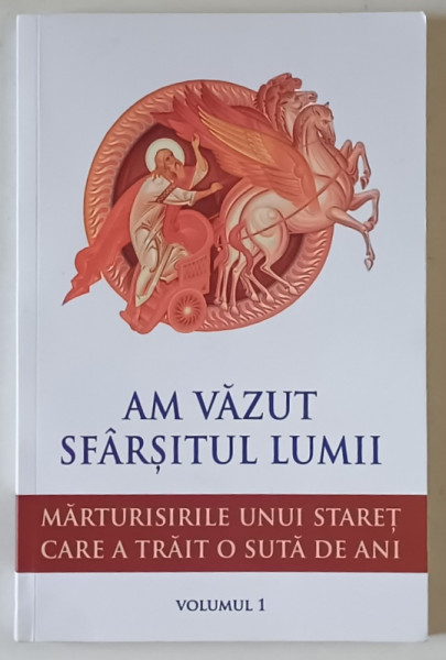 AM VAZUT SFARSITUL LUMII , MARTURISIRILE UNUI STARET CARE A TRAIT O SUTA DE ANI , VOLUMUL I , 2024