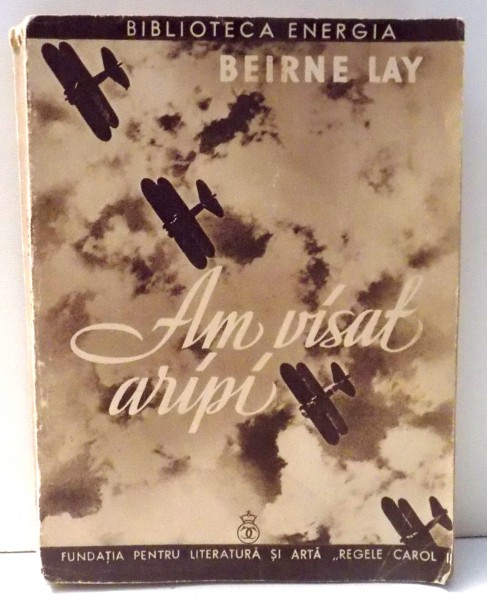 AM VISAT ARIPI de BEIRNE LAY , TRADUCERE de WENDY MUSTON , 1938