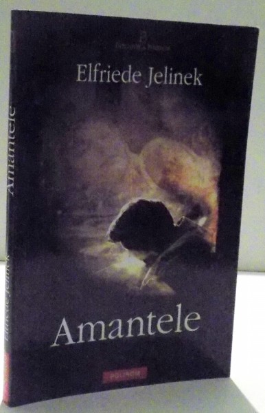 AMANTELE de ELFRIEDE JELINEK , 2006