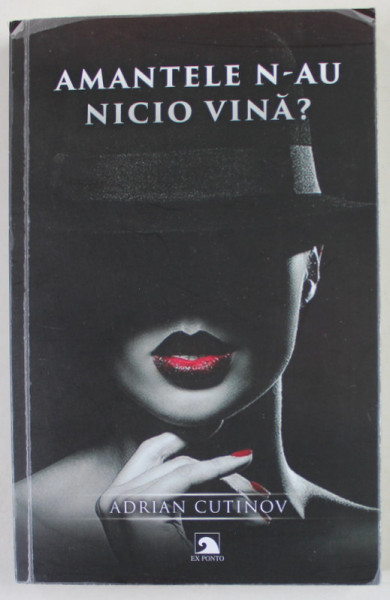 AMANTELE N- AU NICI O VINA ? de ADRIAN CUTINOV , 2020