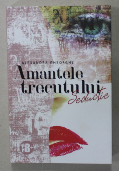 AMANTELE TRECUTULUI , SEDUCTIE II de ALEXANDRA GHEORGHE , 2021*DEDICATIE