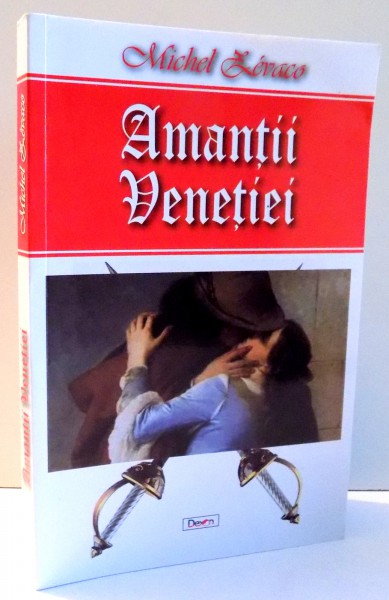 AMANTII VENETIEI de MICHEL ZEVACO , 2017