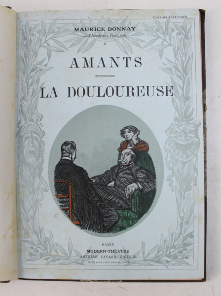 AMANTS / LA DOULOUREUSE par MAURICE DONNAY , THEATRE COMPLET , illustrations d 'apres les dessins de MAXIME DETHOMAS , 1911