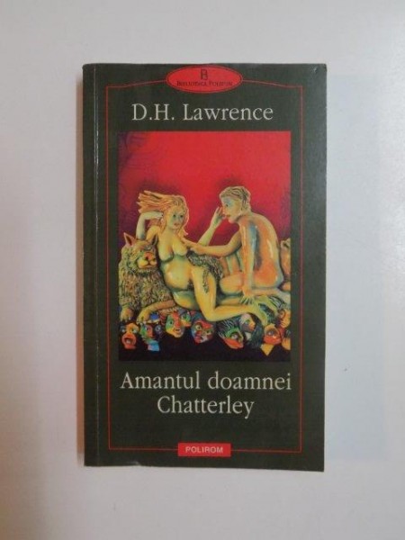 AMANTUL DOAMNEI CHATTERLEY de D.H. LAWRENCE , 2001 * COPERTA UZATA