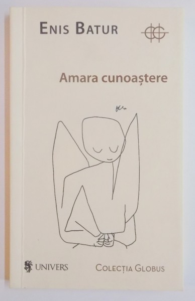 AMARA CUNOASTERE , O TENTATIVA DE ROMAN DESPRE ARTA FUGII de ENIS BATUR , 2011