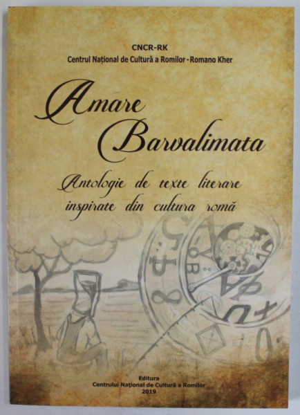 AMARE BARVALIMATA , ANTOLOGIE DE TEXTE LITERARE INSPIRATE DIN CULTURA ROMA , 2019