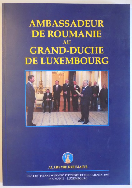 AMBASSADEUR DE ROUMANIE AU GRAND - DUCHE DE LUXEMBOURG
