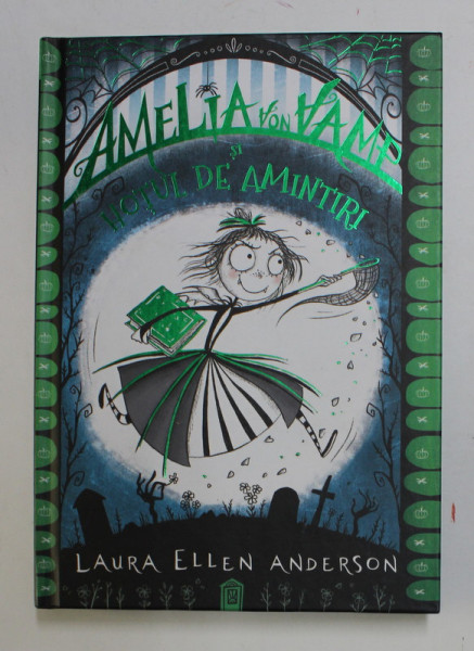 AMELIA VON VAMP SI HOTUL DE AMINTIRI de LAURA ELLEN ANDERSON , 2019 * EDITIE CARTONATA