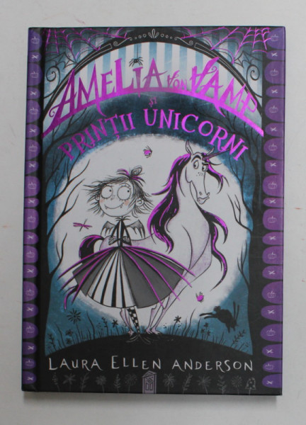 AMELIA VON VAMP SI PRINTII UNICORNI  de LAURA ELLEN ANDERSON , 2018