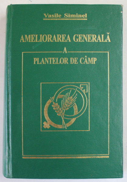 AMELIORAREA GENERALA A PLANTELOR DE CAMP de VASILE SIMINEL , 1998 , DEDICATIE *