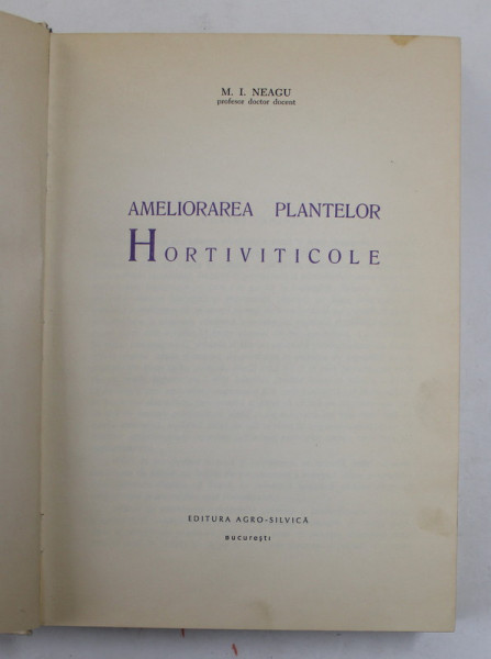 AMELIORAREA PLANTELOR HORTIVITICOLE de M. I. NEAGU , 1967 , PREZINTA PETE SI URME DE UZURA