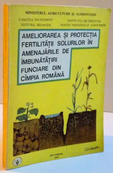 AMELIORAREA SI PROTECTIA FERTILITATII SOLURILOR IN AMENAJARILE DE IMBUNATATIRI FUNCIARE DIN CAMPIA ROMANA , 1993