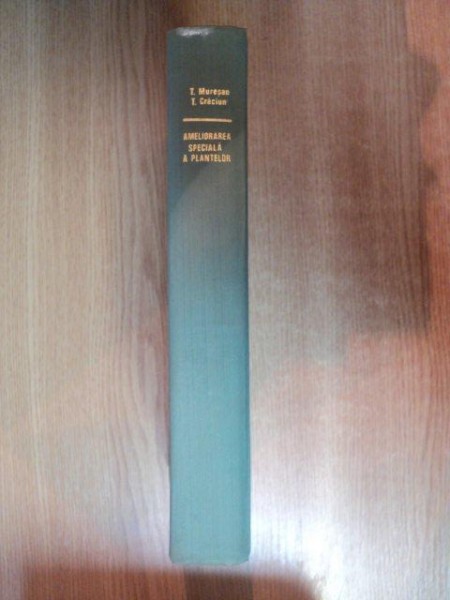 AMELIORAREA SPECIALA A PLANTELOR de MURESAN T., CRACIUN T. 1971