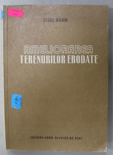 AMELIORAREA TERENURILOR ERODATE de VASILE BALOIU , 1955