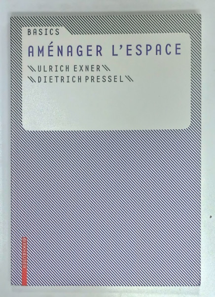 AMENAGER L 'ESPACE par ULRICH EXNER et DIETRICH PRESSEL , 2009