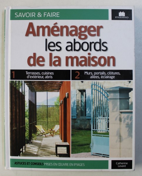 AMENAGER LES ABORDS DE LA MAISON par CATHERINE LEVARD , 2014