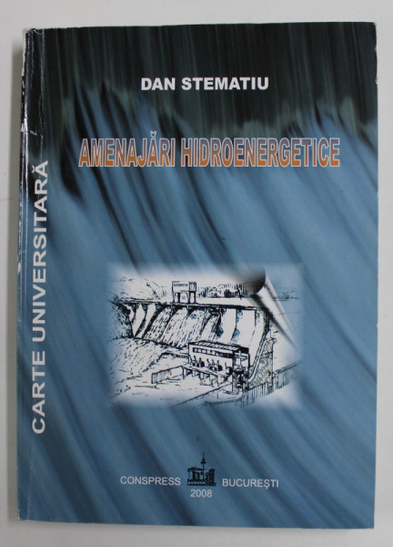 AMENAJARI HIDROENERGETICE de DAN STEMATIU , 2008