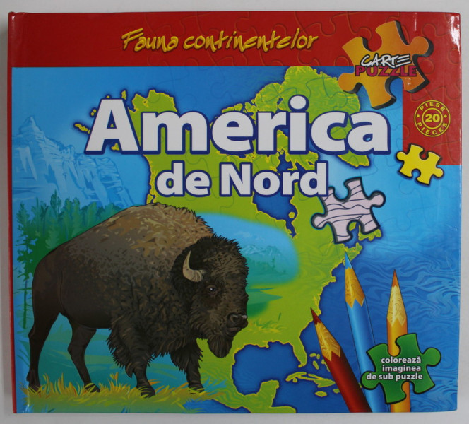 AMERICA DE NORD  , SERIA  FAUNA CONTINENTELOR  , CARTE PUZZLE , text GHEORGHE POSTOLACHE , pictor EUGEN VEREBCEANU , 2007