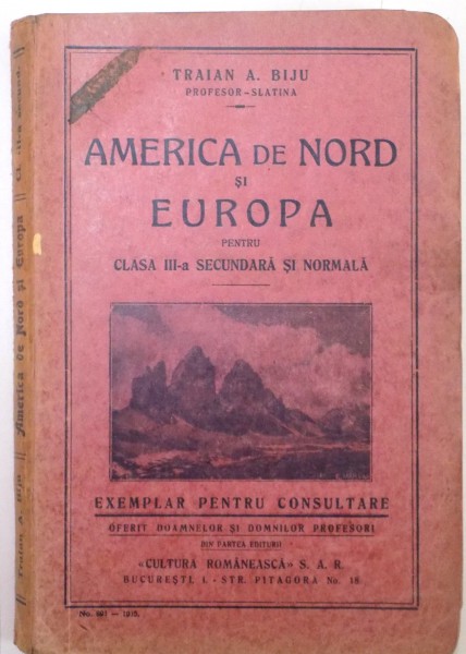 AMERICA DE NORD SI EUROPA PENTRU CLASA III SECUNDARA SI NORMALA de TRAIAN A. BIJU , EDITIA A II A