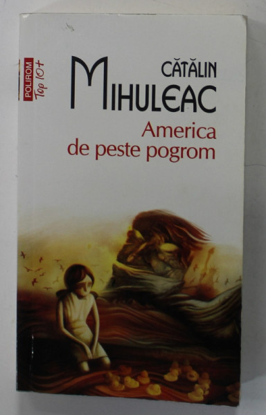 AMERICA DE PESTE POGROM de CATALIN MIHULEAC , 2017