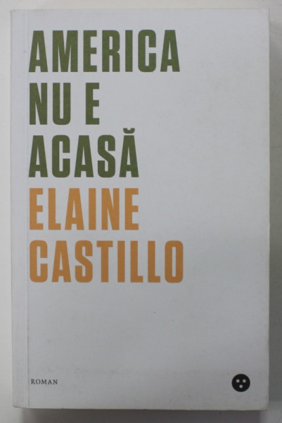 AMERICA NU E ACASA de ELAINE CASTILLO , 2021