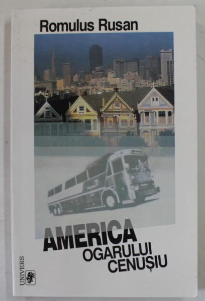 AMERICA OGARULUI CENUSIU de ROMULUS RUSAN , 2000