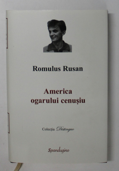 AMERICA OGARULUI CENUSIU de ROMULUS RUSAN , 2022, EDITIE DE LUX *
