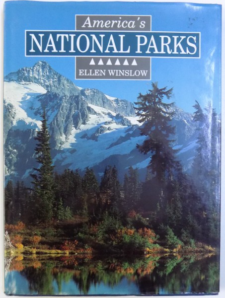 AMERICA ' S NATIONAL PARKS  by ELLEN WINSLOW , 1991