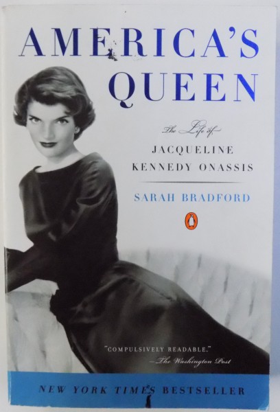 AMERICA ' S QUEEN  -THE LIFE OF JACQUELINE KENNEDY  ONASIS by SARAH BRADFORD , 2001